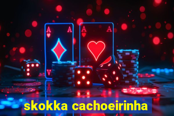 skokka cachoeirinha