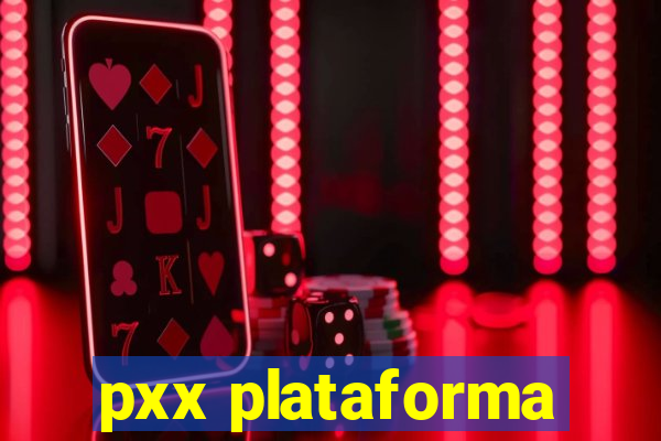 pxx plataforma