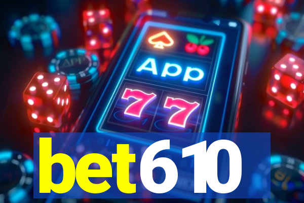 bet610