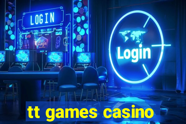 tt games casino