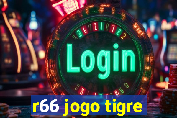 r66 jogo tigre