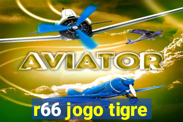 r66 jogo tigre