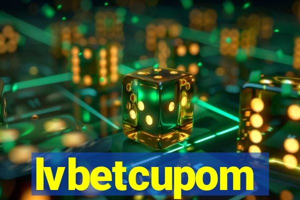 lvbetcupom