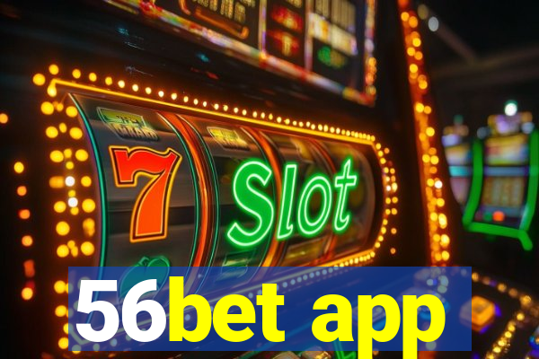 56bet app