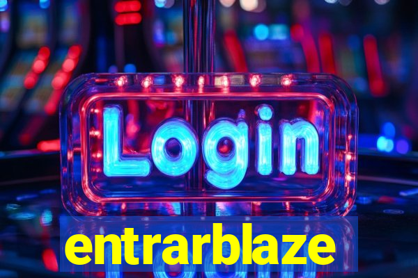 entrarblaze