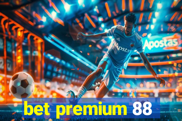 bet premium 88