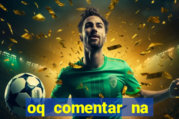 oq comentar na foto do amigo jogador de futebol