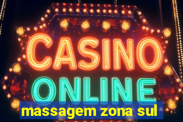 massagem zona sul