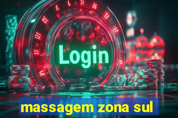 massagem zona sul