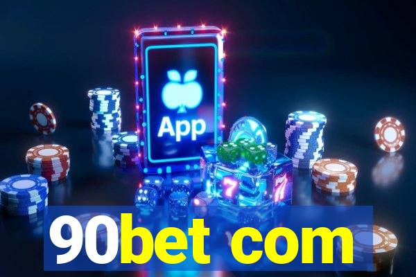 90bet com