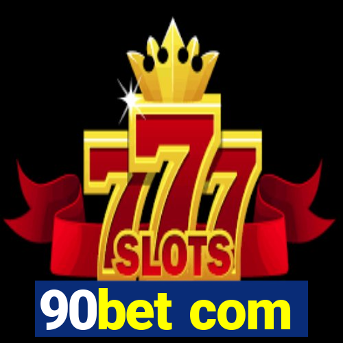 90bet com