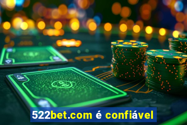 522bet.com é confiável