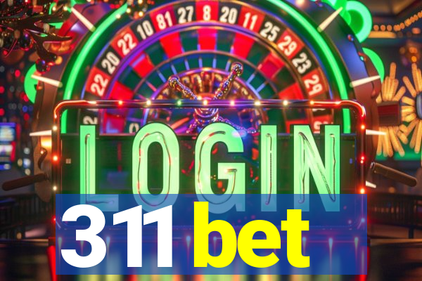 311 bet