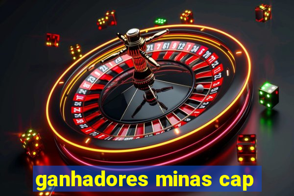 ganhadores minas cap