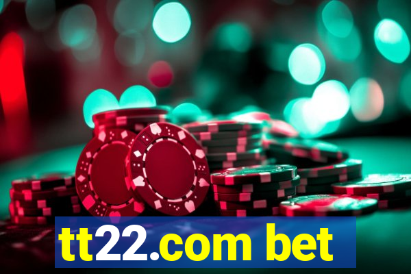 tt22.com bet