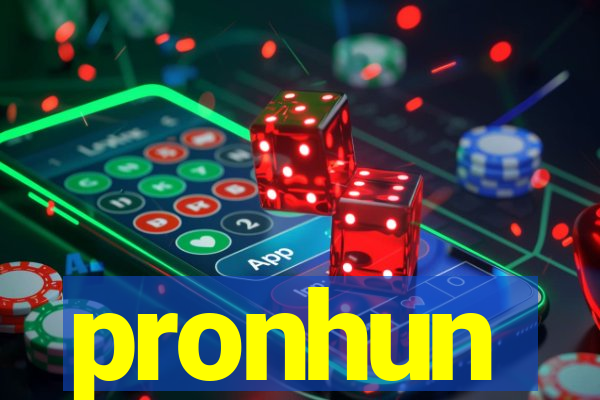 pronhun