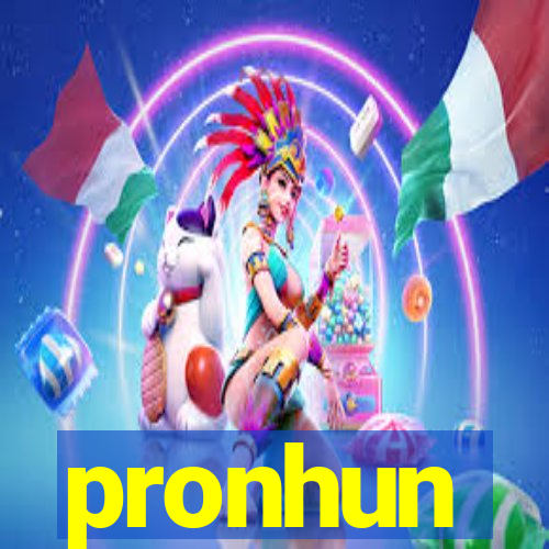 pronhun