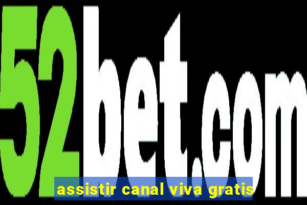 assistir canal viva gratis