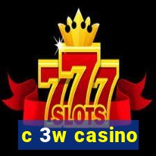 c 3w casino