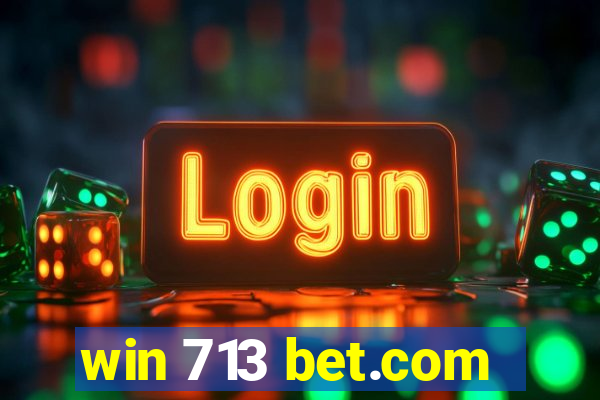 win 713 bet.com