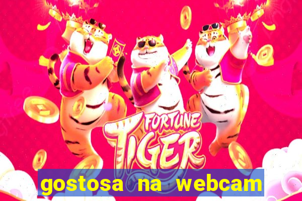 gostosa na webcam ao vivo