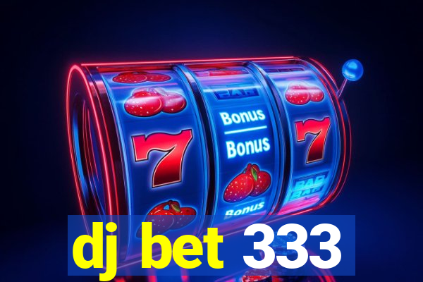 dj bet 333