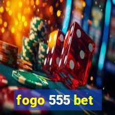 fogo 555 bet