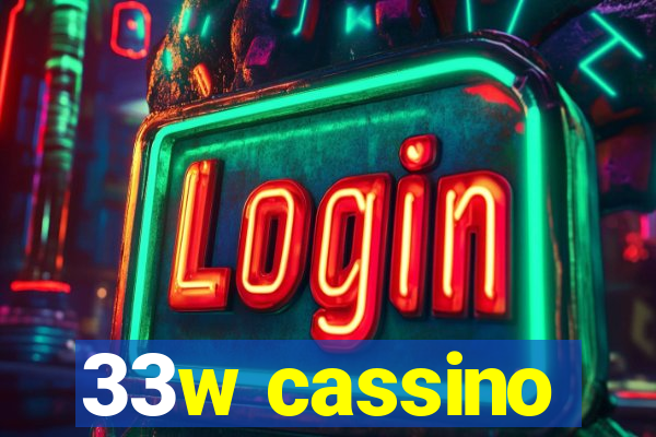 33w cassino