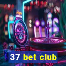 37 bet club