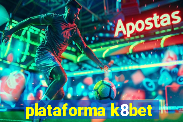 plataforma k8bet