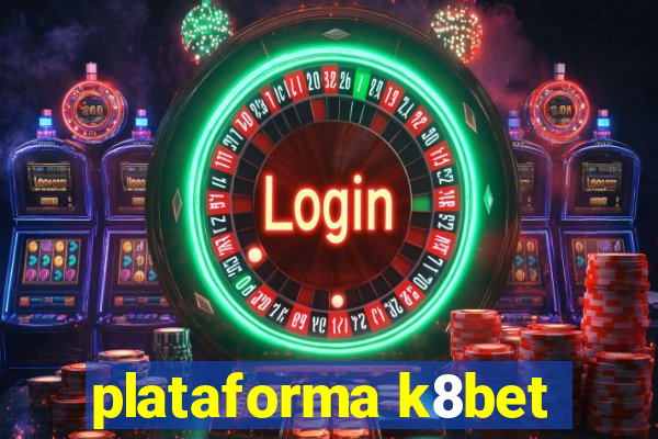 plataforma k8bet