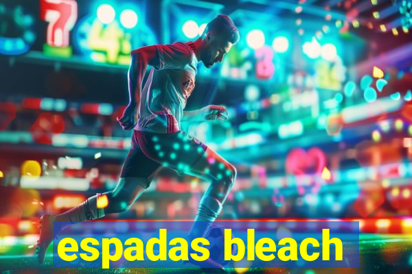 espadas bleach