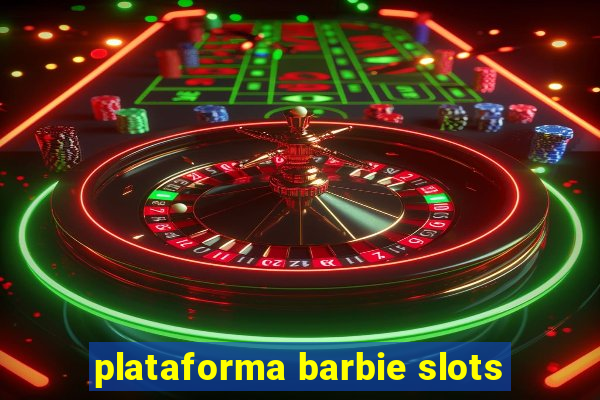 plataforma barbie slots