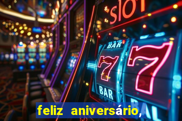 feliz aniversário, meu amor texto emocionante