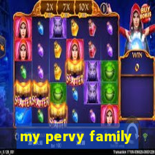 my pervy family