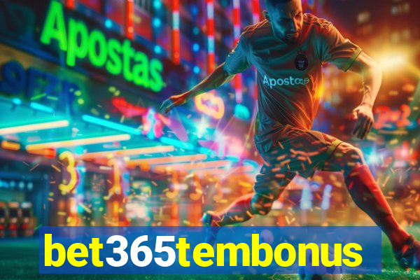 bet365tembonus