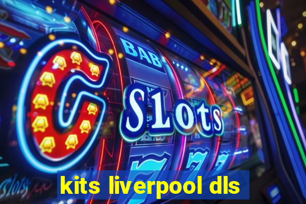 kits liverpool dls