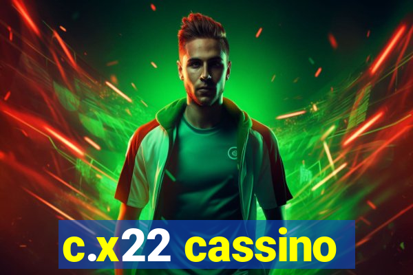 c.x22 cassino