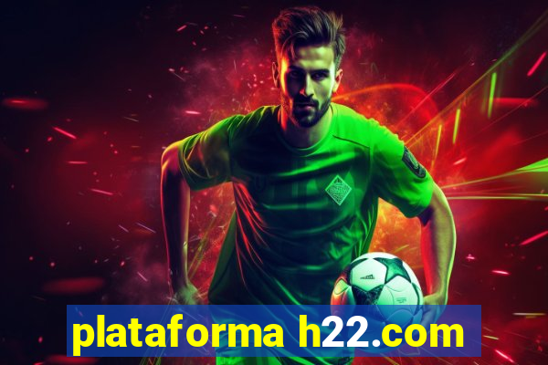 plataforma h22.com