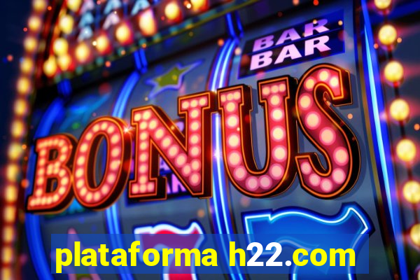 plataforma h22.com