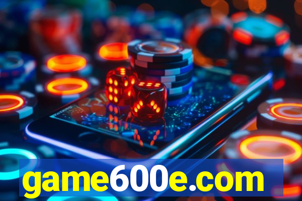 game600e.com