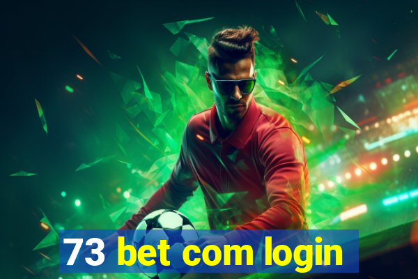 73 bet com login