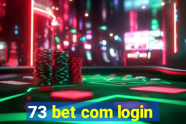 73 bet com login