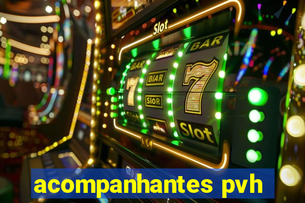 acompanhantes pvh