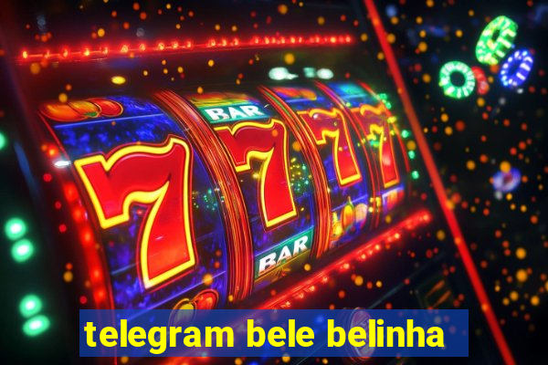 telegram bele belinha