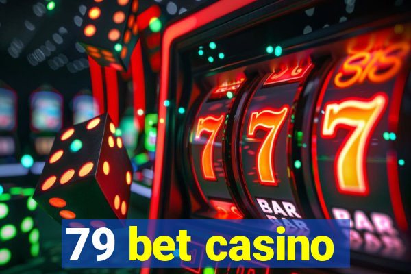 79 bet casino