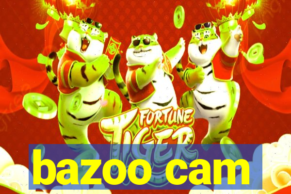 bazoo cam