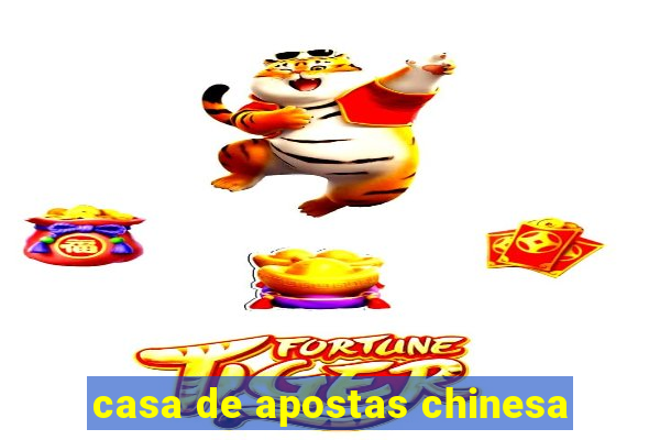 casa de apostas chinesa