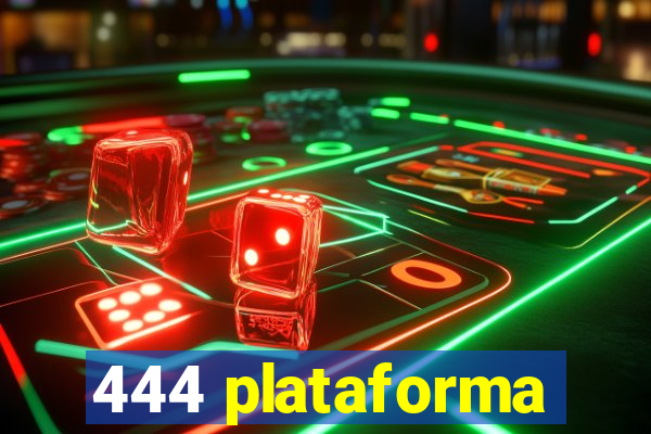 444 plataforma