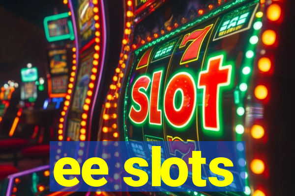 ee slots